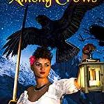 Cover of the novel A Queen Among Crows. A dark haired woman with a sword. A crow flying behind her.